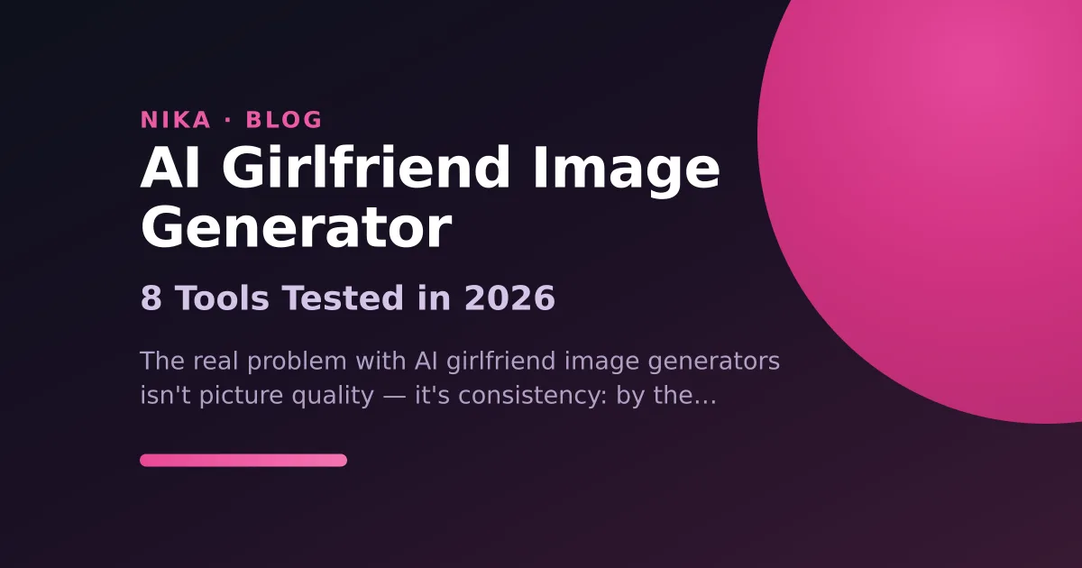 AI girlfriend image generator — 8 tools tested in 2026